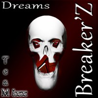 Dreams Breaker'Z Mixx